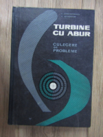 P. Constantinescu, A. Aschendorf - Turbine cu abur. Culegere de probleme