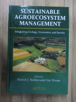 Anticariat: Patrick J. Bohlen - Sustainable agroecosystem management