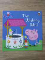 Anticariat: Peppa Pig. The wishing well