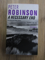 Anticariat: Peter Robinson - A necessary end