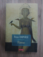 Petru Cimpoesu - Firesc