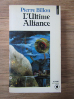 Pierre Billon - L'ultime alliance