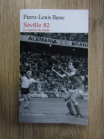 Pierre Louis Basse - Seville 82, le match du siecle