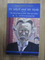 R. L. Stevenson - Dr Jekyll and Mr Hyde with The Merry Men and other tales and fables