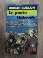 Robert Ludlum - Le pacte Holcroft