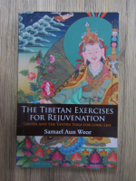 Anticariat: Samael Aun Weor - The Tibetan exercices for rejuvenation