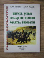 Sava Ionescu - Drumul satrei ucigasi de memorii noaptea prigoanei