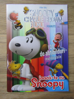 Snoopy si Charlie Brown, filmul Peanuts. 100 de abtibilduri reutilizabile. Joaca-te cu snoopy