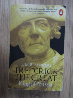 Tim Blanning - Frederick the great king of Prussia