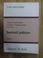 Traian Cornel Briciu - Institutii judiciare, editia 2