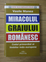 Vasile Manea - Miracolul graiului romanesc