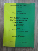 Vasilica Radu - Tehnologia obtinerii materiilor prime de origine animala, lucrari practice