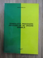 Vasilica Radu - Tehnologia procesarii produselor de origine animala