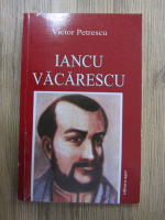 Victor Petrescu - Iancu Vacarescu