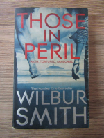 Anticariat: Wilbur Smith - Those in Peril