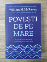 William H. McRaven - Povesti de pe mare. Viata mea in trupele de operatiuni speciale