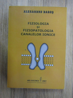 Alexandru Babes - Fiziologia si fiziopatologia canalelor ionice