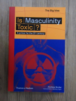 Anticariat: Andrew Smiler - Is masculinity toxic? A primer for the 21st century