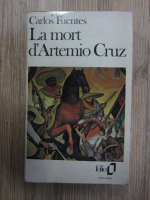 Carlos Fuentes - La mort d'Artemio Cruz