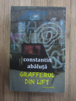 Constantin Abaluta - Grafferul din lift