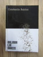 Constantin Buiciuc - Oglinda lui Narcis