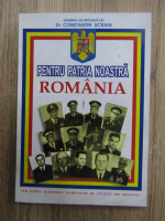 Anticariat: Constantin Ucrain - Pentru patria noastra Romania