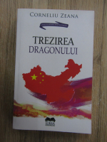 Anticariat: Corneliu Zeana - Trezirea dragonului