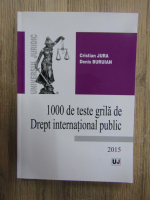 Anticariat: Cristian Jura - 1000 de teste grila de drept international public