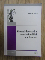 Daniela Valeanu - Sistemul de control al constitutionalitatii din Romania