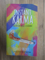 David Michie - Instant karma. Ziua in care totul s-a schimbat