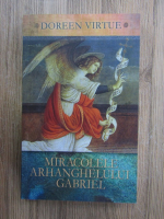 Doreen Virtue - Miracolele Arhanghelului Gabriel