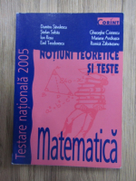 Dumitru Savulescu, Stefan Sabau, Ion Rosu - Matematica. Notiuni teoretice si teste 