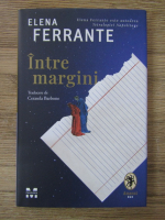 Elena Ferrante - Intre margini