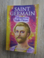 Anticariat: Elizabeth Clare Prophet - Saint Germain. Mystery of the Violet Flame