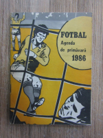 Anticariat: Fotbal. Agenda de primavara 1986