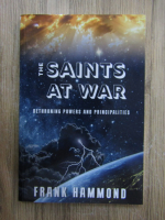 Anticariat: Frank Hammond - The saints at war. Dethroning powers and principalities