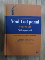 Ilie Pascu - Noul Cod penal comentat. Partea generala (volumul 1)