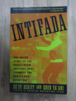 Intifada. The inside story of the palestinian uprising that changed the middle east equation