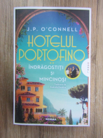 J. P. O'Connell - Hotelul Portofino. Indragostiti si mincinosi 