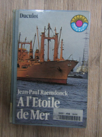 Anticariat: Jean Paul Raemdonck - A l'etoile de mer