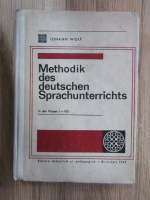 Johann Wolf - Methodik des deutschen sprachunterrichts. In den klassen I-VIII