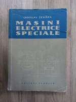 Ladislav Zenisek - Masini electrice speciale