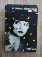 Livre d'or de la cinematheque suisse 1943-1981