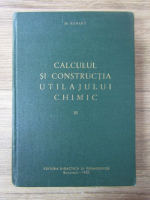 Anticariat: M. Renert - Calculul si contructia utilajului chimic (volumul 3)