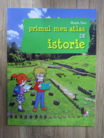 Magda Stan - Primul meu atlas de istorie