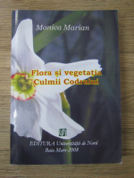 Marian Monica - Flora si vegetatia Culmii Codrului