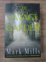 Anticariat: Mark Mills - The savage garden