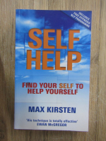 Anticariat: Max Kirsten - Self help. Find your self to help yourself