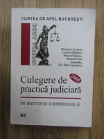 Minodora Condoiu, Cosmin Mihaianu, Mirela Politeanu, Roxana Popa - Culegere de practica juridica in materie comerciala, anul 2005