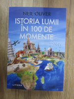 Neil Oliver - Istoria lumii in 100 de momente